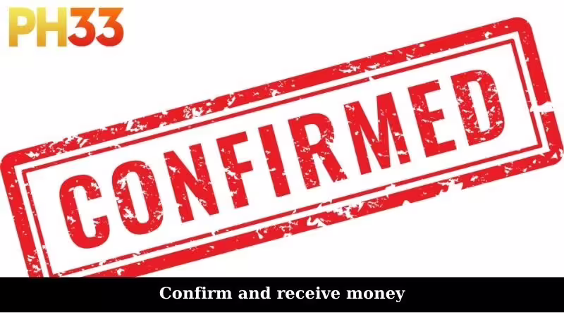 Confirm and receive money