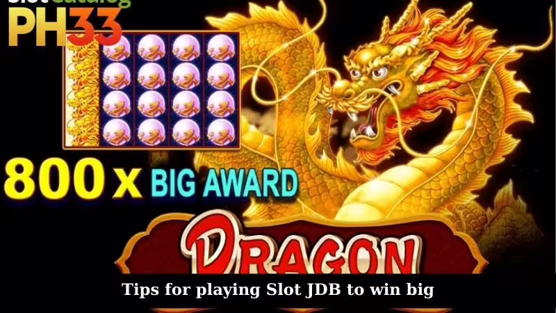 Tips for playing Slot JDB to win big