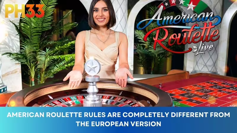 The rules of American Roulette are completely different from the European version