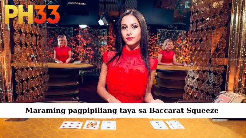 There are many betting options in the Baccarat Soueeze version