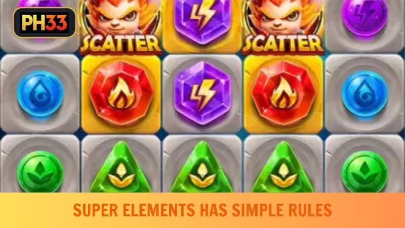 The rules of Super Elements are quite simple, suitable for even beginners